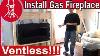 How To Install A Ventless Natural Gas Fireplace